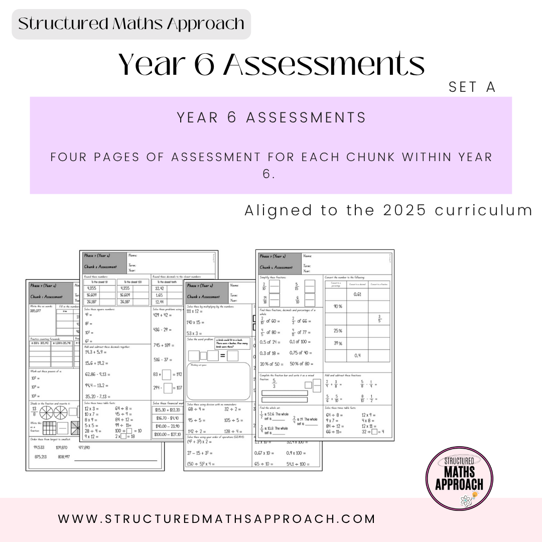 Year 6 Structured Maths Approach Assessment - SET A
